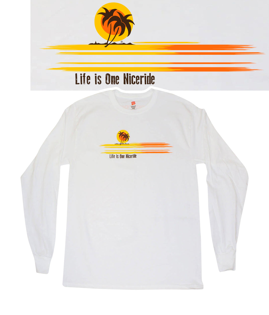 Sunset - Men's White Hanes Pre-Shrunk 100% Cotton Long Sleeve Shirt with "Life is One Nicerride" design.
