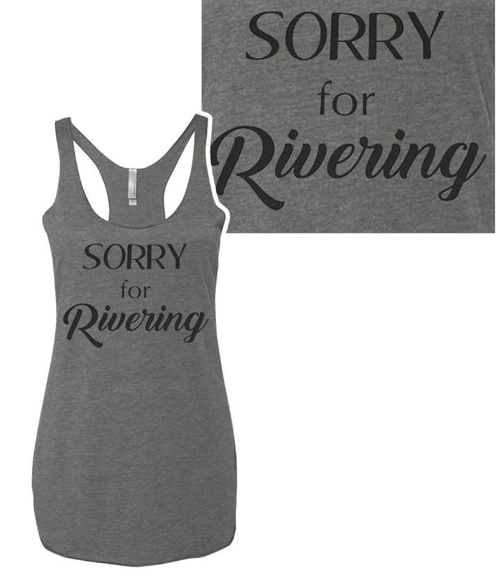 Sorry for Rivering vintage tank top in gray featuring racerback design and bold text printed on front.
