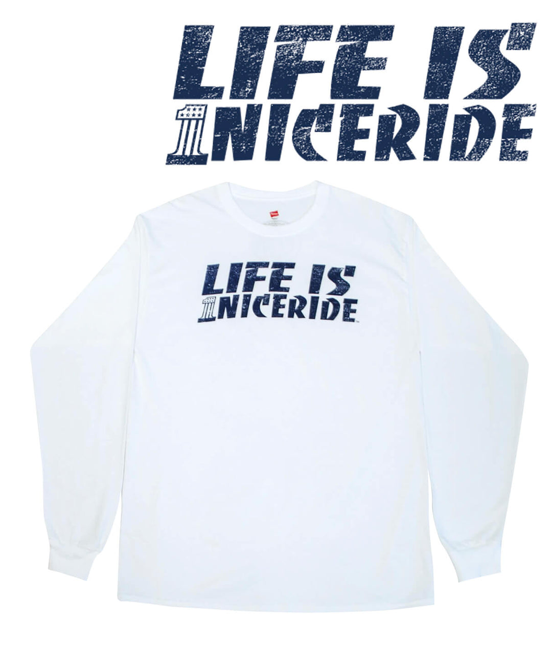 Life is - White Hanes Pre-Shrunk 100% Cotton Long Sleeve Men's T-Shirt with NICERIDE design and logo