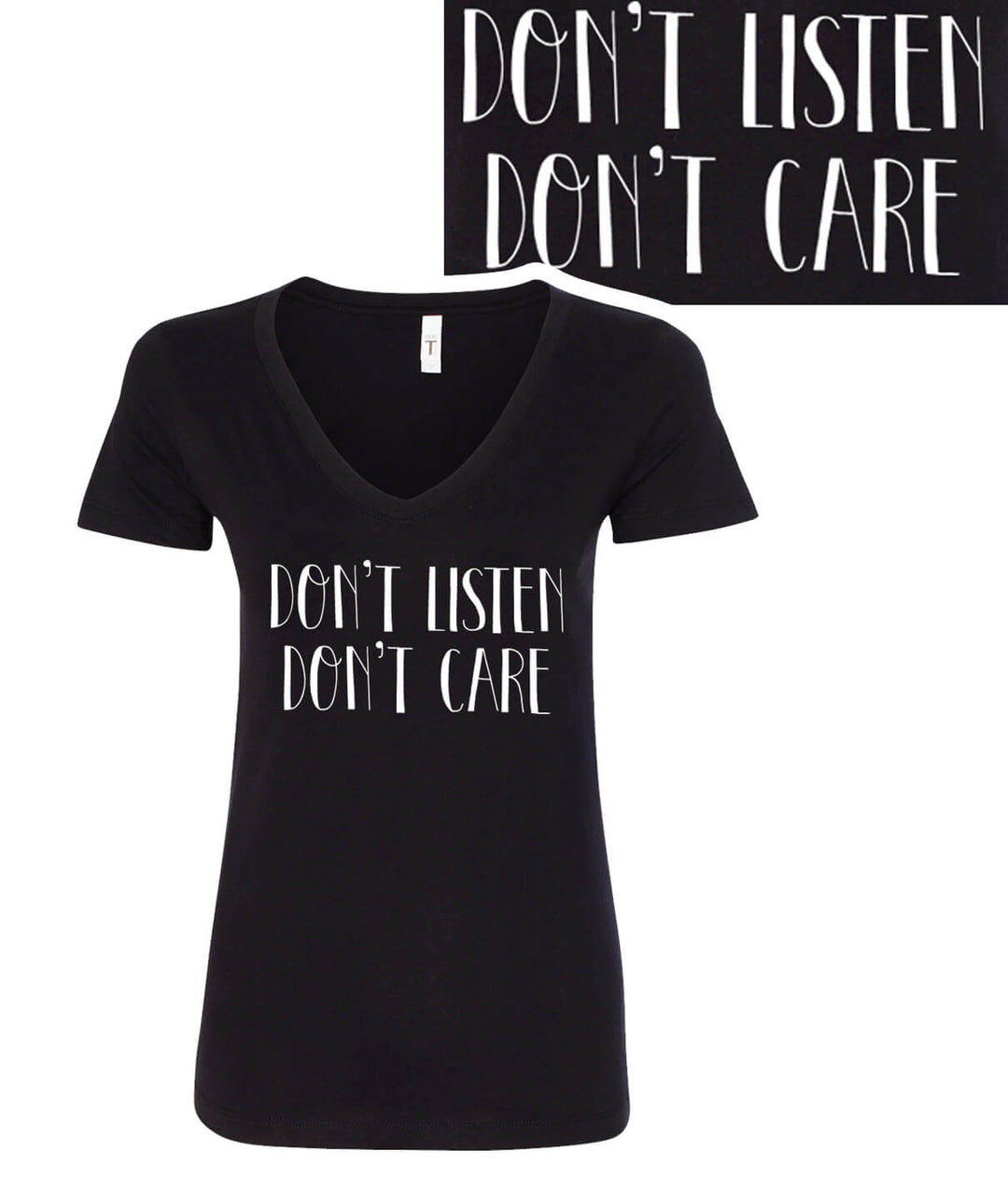 Don't Listen Don't Care - Next Level Women's Black V-Neck Shirt featuring unique text design on front.