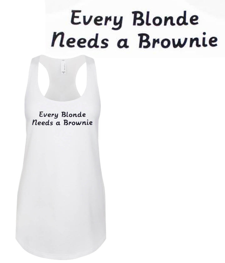 Every Blonde Needs A Brownie tank top in white with racerback design and printed text.